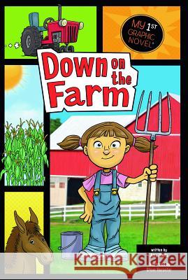 Down on the Farm Amy Houts Steve Harpster 9781434230638 Capstone Publishers (MN)