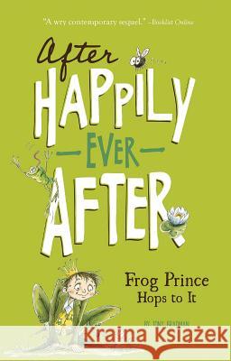 The Frog Prince Hops to It Tony Bradman Christianne C. Jones Sarah Warburton 9781434279620 Stone Arch Books