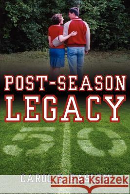 Post-Season Legacy Easley, Carol B. 9781434317049 Authorhouse