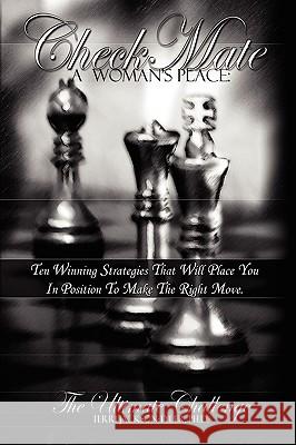 Checkmate: A Woman's Place the Ultimate Challenge Jackson-Tyler, Terri 9781434391018 Authorhouse