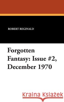 Forgotten Fantasy: Issue #2, December 1970 Reginald, Robert 9781434492388