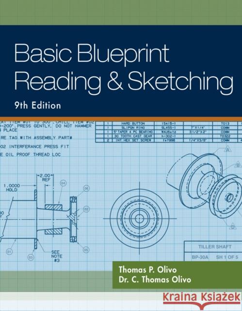 Basic Blueprint Reading and Sketching Thomas P. Olivo C. Thomas Olivo 9781435483781 Cengage Learning