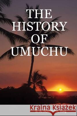 The History of Umuchu S. A. Nnolim 9781435705074 Lulu.com