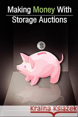 Making Money with Storage Auctions Edward Busoni 9781435712799 Lulu.com