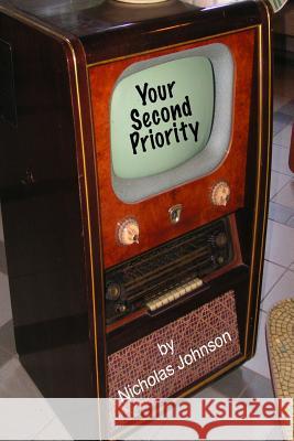 Your Second Priority: A Former FCC Commissioner Speaks Out Nicholas Johnson 9781435718364