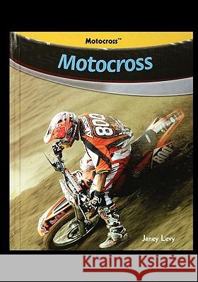 Motocross Janey Levy 9781435838369 PowerKids Press