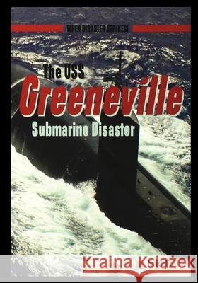 The USS Greenvillesubmarine Disaster Eric Fein 9781435889323