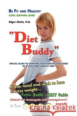 Diet Buddy Dr Edgar M. D. Stella 9781436343916 Xlibris Corporation