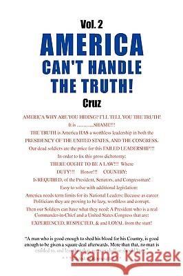 Vol. 2 America Can't Handle the Truth! Cruz 9781436357845