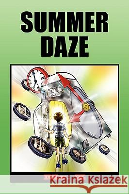 Summer Daze MR Z 9781436362610 Xlibris Corporation