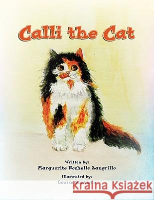 Calli the Cat Marguerite Rochelle Zangrillo 9781436389396 Xlibris Corporation