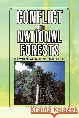 Conflict in Our National Forests Robert W. Schramek 9781436397780 Xlibris Corporation