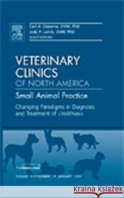 Changing Paradigms in Diagnosis and Treatment of Urolithiasis, an Issue of Veterinary Clinics: Small Animal Practice: Volume 39-1 Osborne, Carl A. 9781437705607 Saunders Book Company