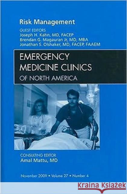 Risk Management, an Issue of Emergency Medicine Clinics: Volume 27-4 Kahn, Joseph H. 9781437712124 W.B. Saunders Company