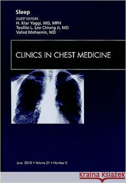 Sleep, an Issue of Clinics in Chest Medicine: Volume 31-2 Lee-Chiong Jr, Teofilo L. 9781437718058 W.B. Saunders Company