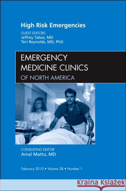 High Risk Emergencies, an Issue of Emergency Medicine Clinics: Volume 28-1 Tabas, Jeffrey 9781437718140 W.B. Saunders Company