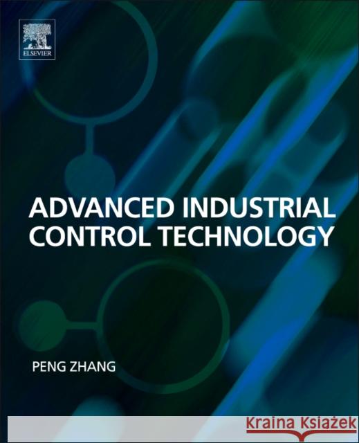 Advanced Industrial Control Technology Zhang, Peng 9781437778076