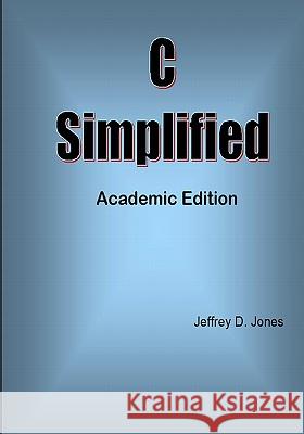 C Simplified Jeffrey D. Jones 9781438214610 Createspace