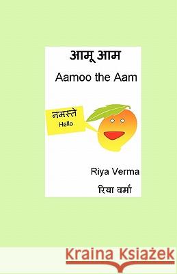Aamoo The Aam Verma, Riya 9781438227061 Createspace