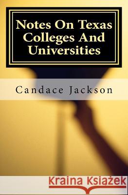 Notes On Texas Colleges And Universities Jackson, Candace R. 9781438242194 Createspace