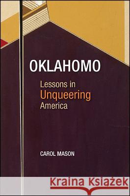 Oklahomo: Lessons in Unqueering America Carol Mason 9781438457178