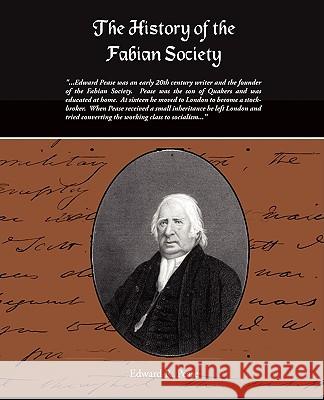 The History of the Fabian Society Edward R. Pease 9781438502502