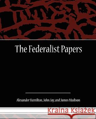 The Federalist Papers Alexander Hamilton 9781438512839