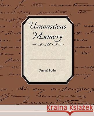 Unconscious Memory Samuel Butler 9781438517599 Book Jungle