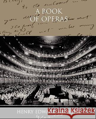 A Book of Operas Henry Edward Krehbiel 9781438518435