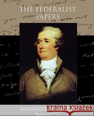 The Federalist Papers Alexander Hamilton 9781438518961