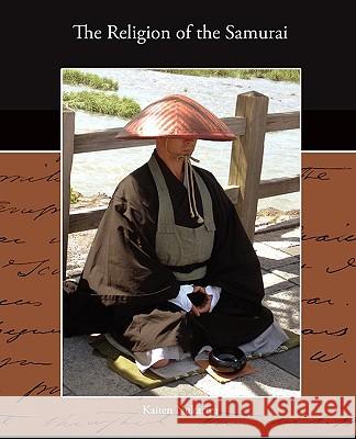 The Religion of the Samurai Kaiten Nukariya 9781438525402 Book Jungle