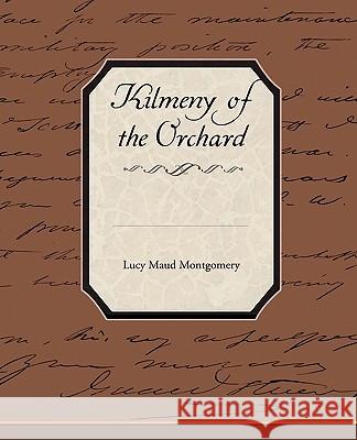 Kilmeny of the Orchard Lucy Maud Montgomery 9781438531724