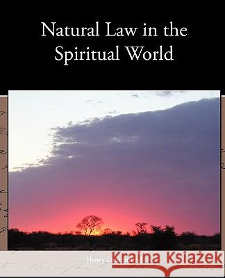 Natural Law in the Spiritual World Henry Drummond 9781438536309 Book Jungle