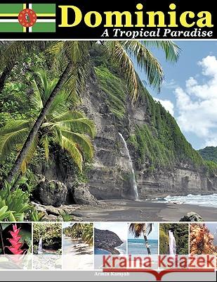 Dominica: A Tropical Paradise Kamyab, Armin 9781438915678 Authorhouse
