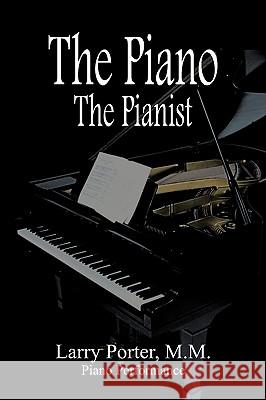The Piano The Pianist Larry Porter M 9781438919577 Authorhouse