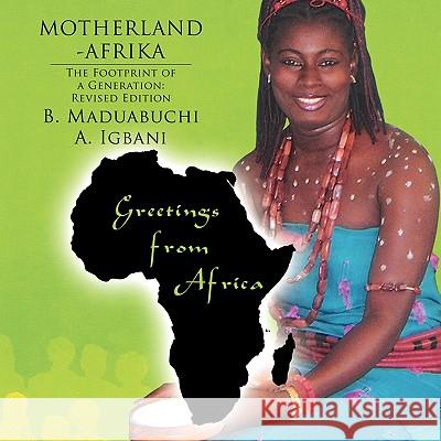 Motherland Afrika: The Footprint of a Generation: Revised Edition Igbani, B. Maduabuchi a. 9781438934723 Authorhouse