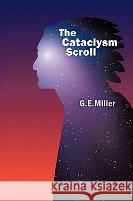 The Cataclysm Scroll Miller G 9781438951249 Authorhouse