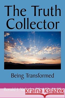 The Truth Collector: Being Transformed Yadusky, Bs 9781438953892 Authorhouse