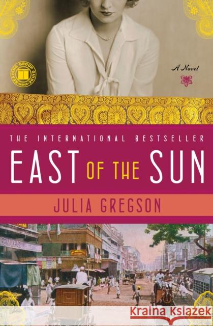 East of the Sun Julia Gregson 9781439101124 Touchstone Books