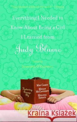 Everything I Needed to Know about Being a Girl I Learned from Judy Blume Jennifer Oconnell Meg Cabot Beth Kendrick 9781439102657