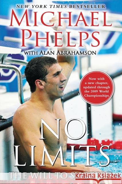 No Limits: The Will to Succeed Michael Phelps Alan Abrahamson 9781439157664 Free Press