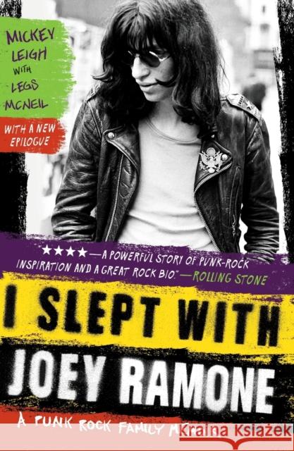 I Slept with Joey Ramone: A Punk Rock Family Memoir Leigh, Mickey 9781439159750 Touchstone Books