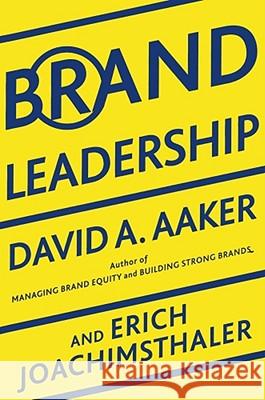 Brand Leadership: Building Assets in an Information Economy Aaker, David A. 9781439172919 Free Press