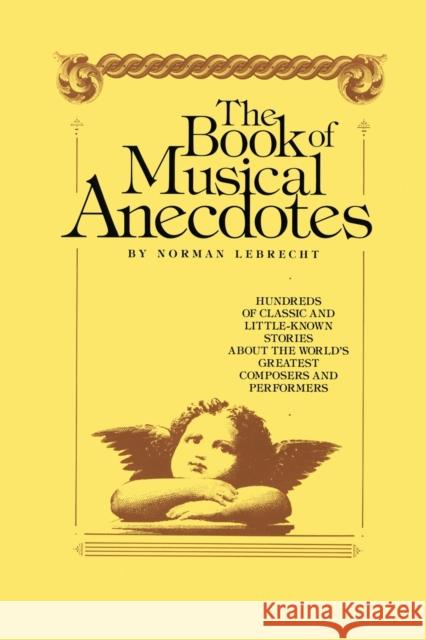 Book of Musical Anecdotes Norman Lebtecht Norman Lebrecht 9781439199947 Free Press