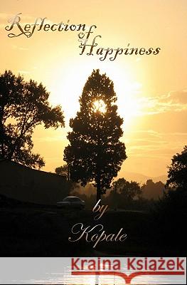 Reflection of Happiness Koba Jabanishvili 9781439205457 Booksurge Publishing