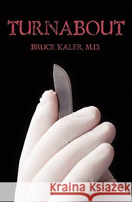 Turnabout Dr Bruce Kaler 9781439205563 Booksurge Publishing