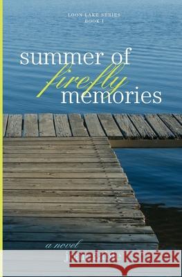 Summer of Firefly Memories Joan Gable 9781439209912 Booksurge Publishing