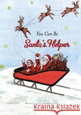You Can Be Santa's Helper George Comeaux 9781439211090 Booksurge Publishing