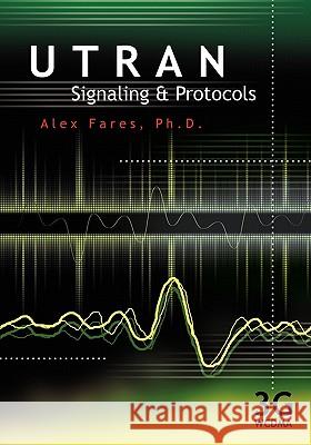 Utran Signaling and Protocols Alex Fare 9781439211274 Booksurge Publishing