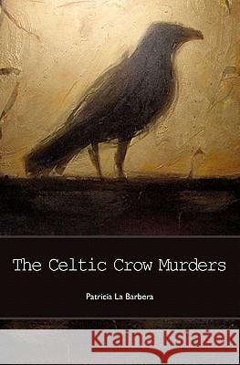 The Celtic Crow Murders Patricia L 9781439224656 Booksurge Publishing